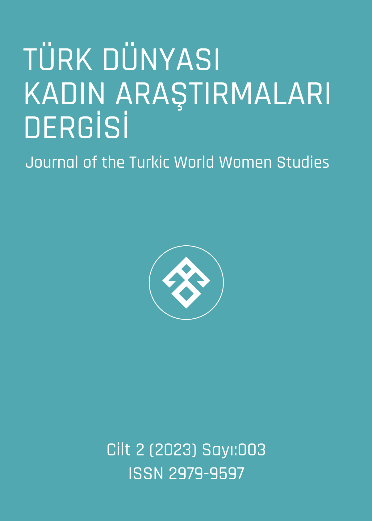 					Cilt 2 Sayı 3 (2023): Türk Dünyası Kadın Araştırmaları Dergisi Gör
				